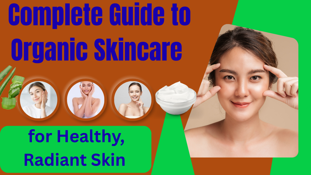 Complete Guide to Organic Skincare (1)