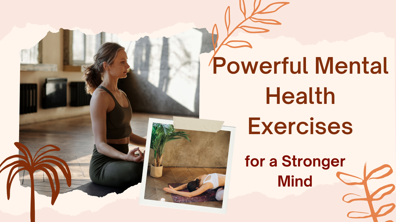 Powerful Mental Health Exercises