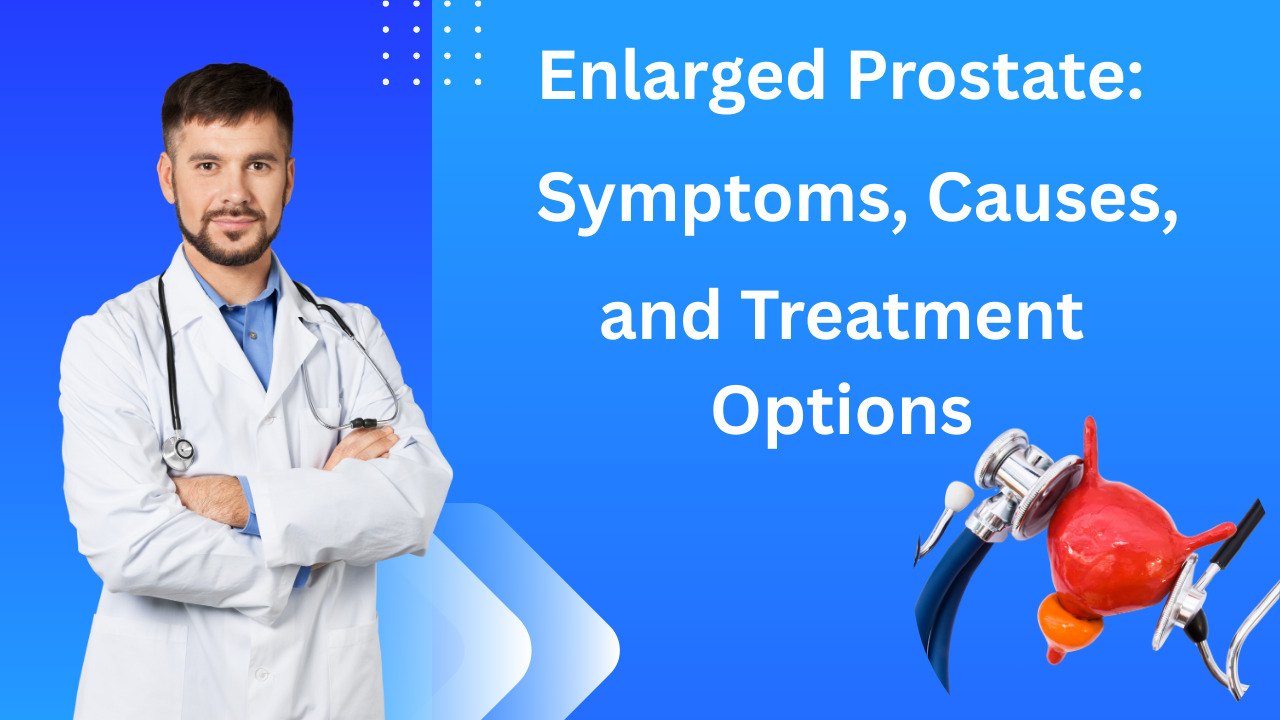 Enlarged Prostate