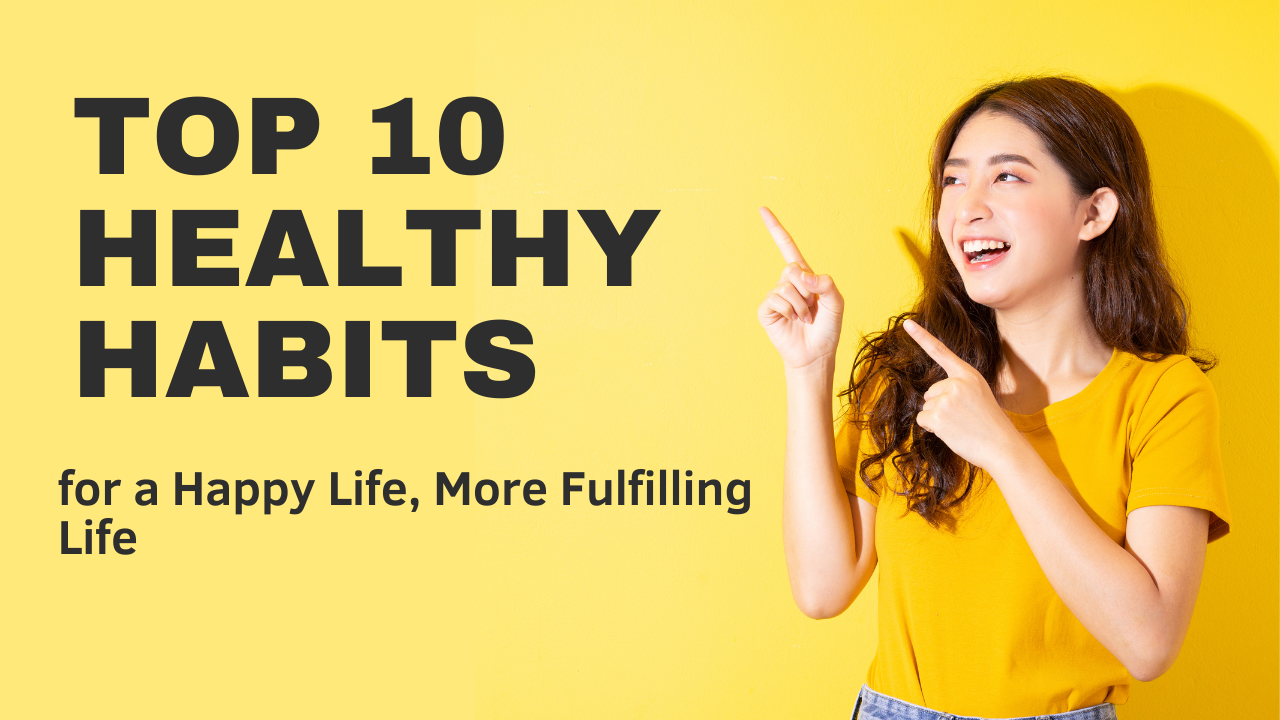 Top 10 Healthy Habits