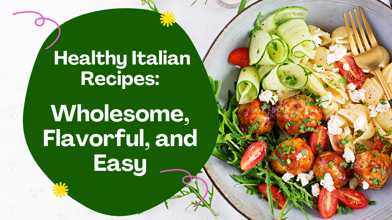 Healthy Italian Recipes: Wholesome, Flavorful, and Easy post thumbnail image