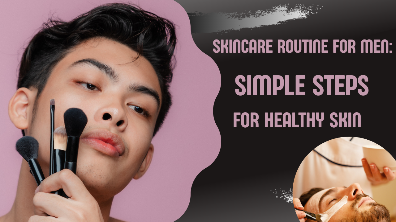 Skincare Routine for Men