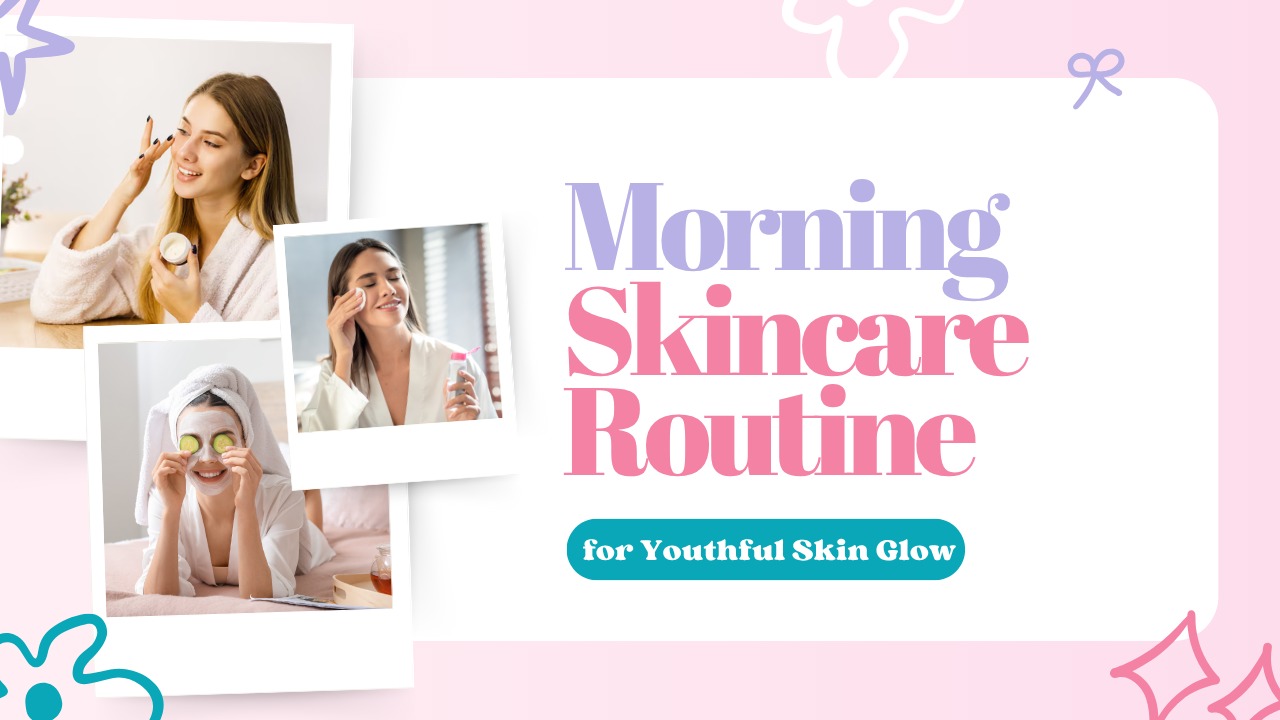 Morning Skincare Routine: For Youthful Skin Glow post thumbnail image