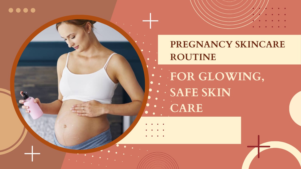 Pregnancy skincare routine: For glowing, safe skin care post thumbnail image