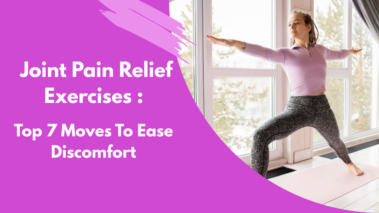 Joint Pain Relief Exercises