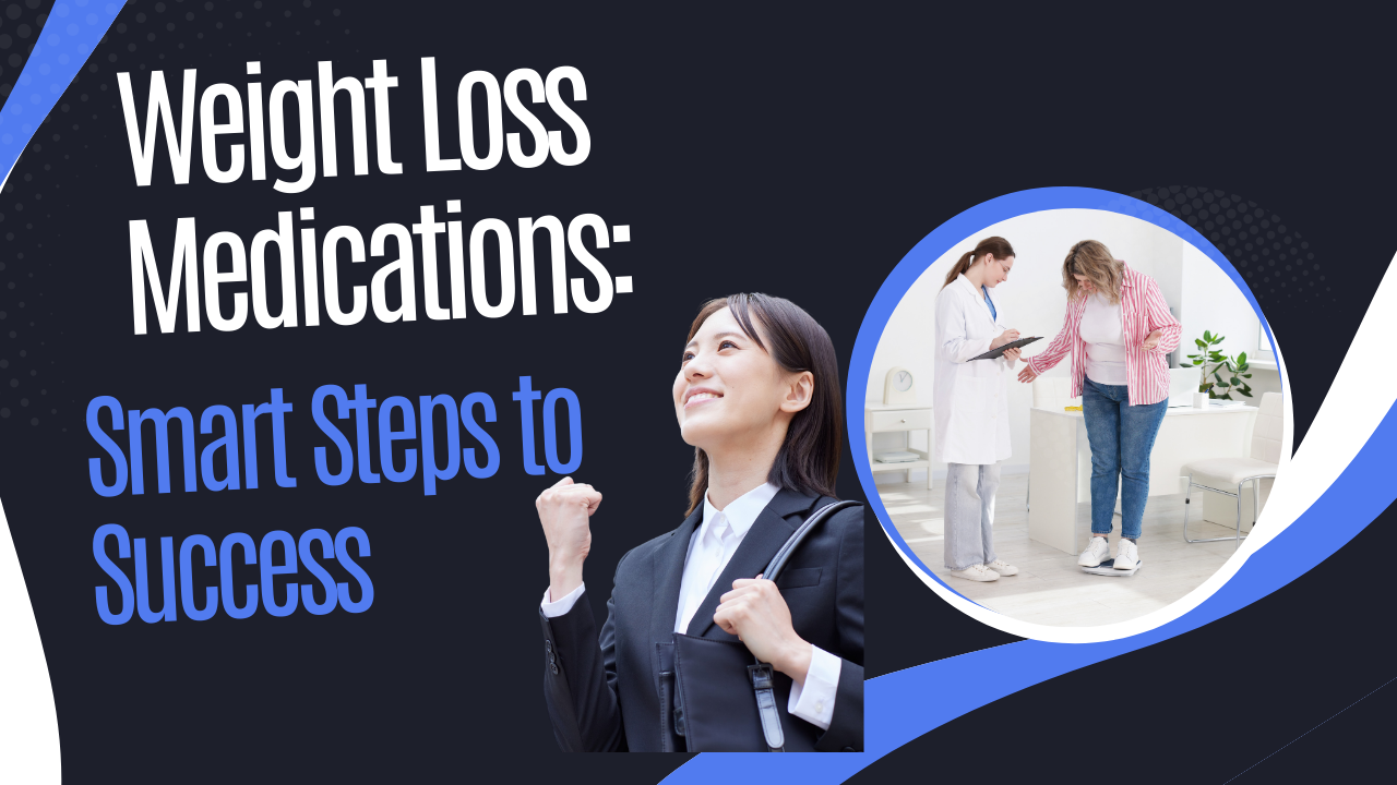 Weight Loss Medications: Smart Steps to Success post thumbnail image
