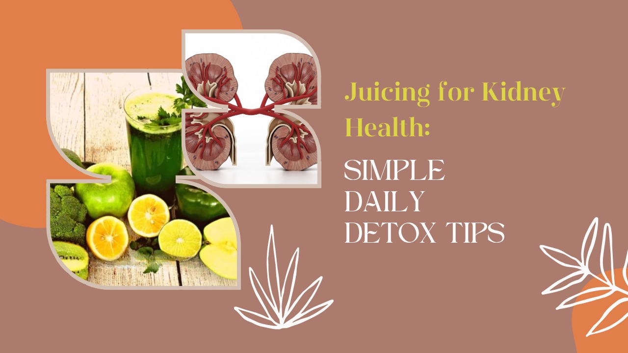 Juicing for Kidney Health: Simple Daily Detox Tips post thumbnail image