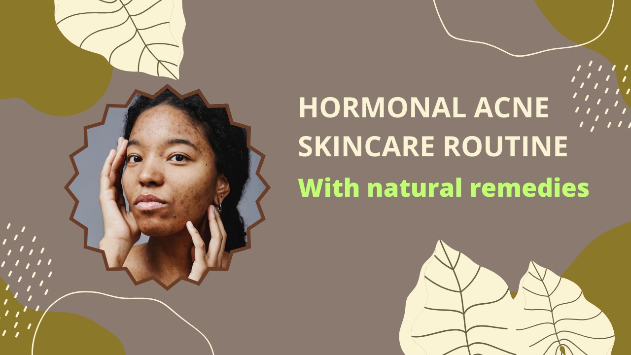 Hormonal acne skincare routine: With natural remedies post thumbnail image
