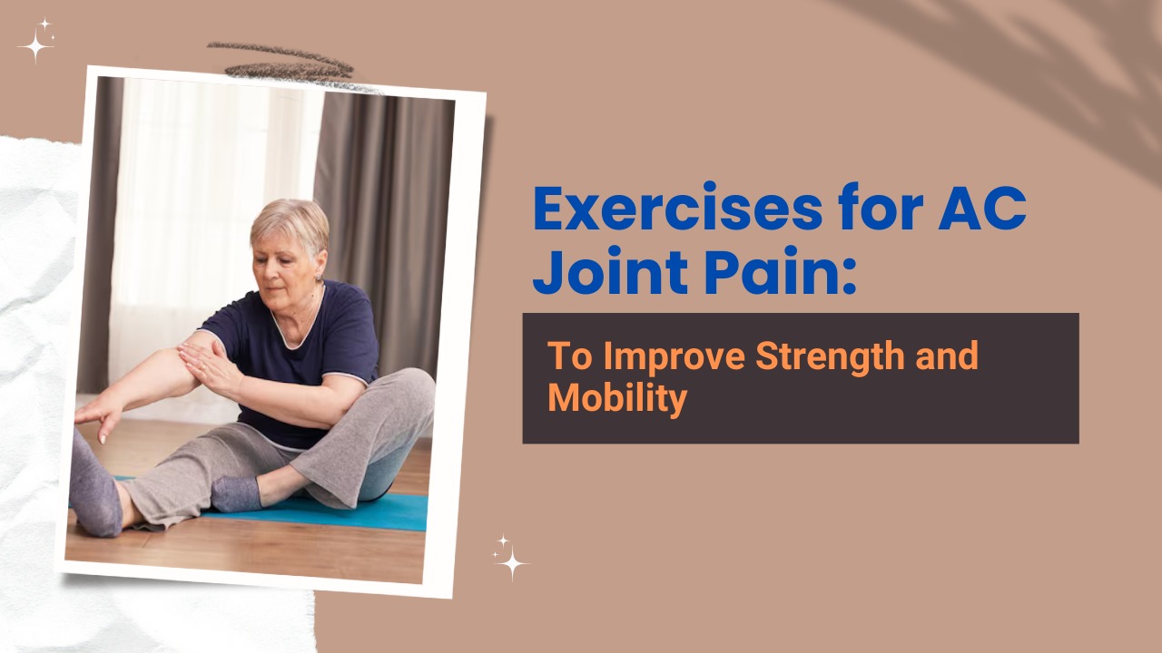 Exercises for AC Joint Pain: To Improve Strength and Mobility post thumbnail image