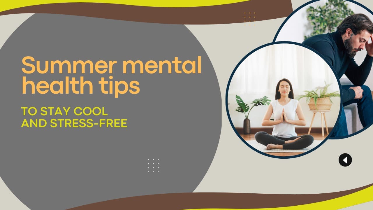 Summer mental health tips: To stay cool and stress-free post thumbnail image