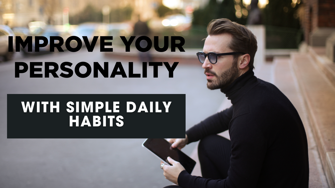 Improve Your Personality