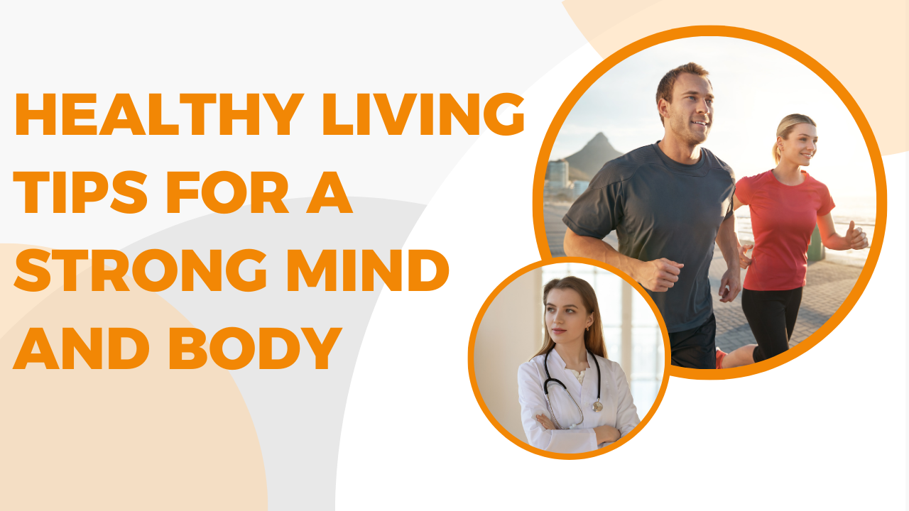 Healthy Living Tips for a Strong Mind and Body post thumbnail image