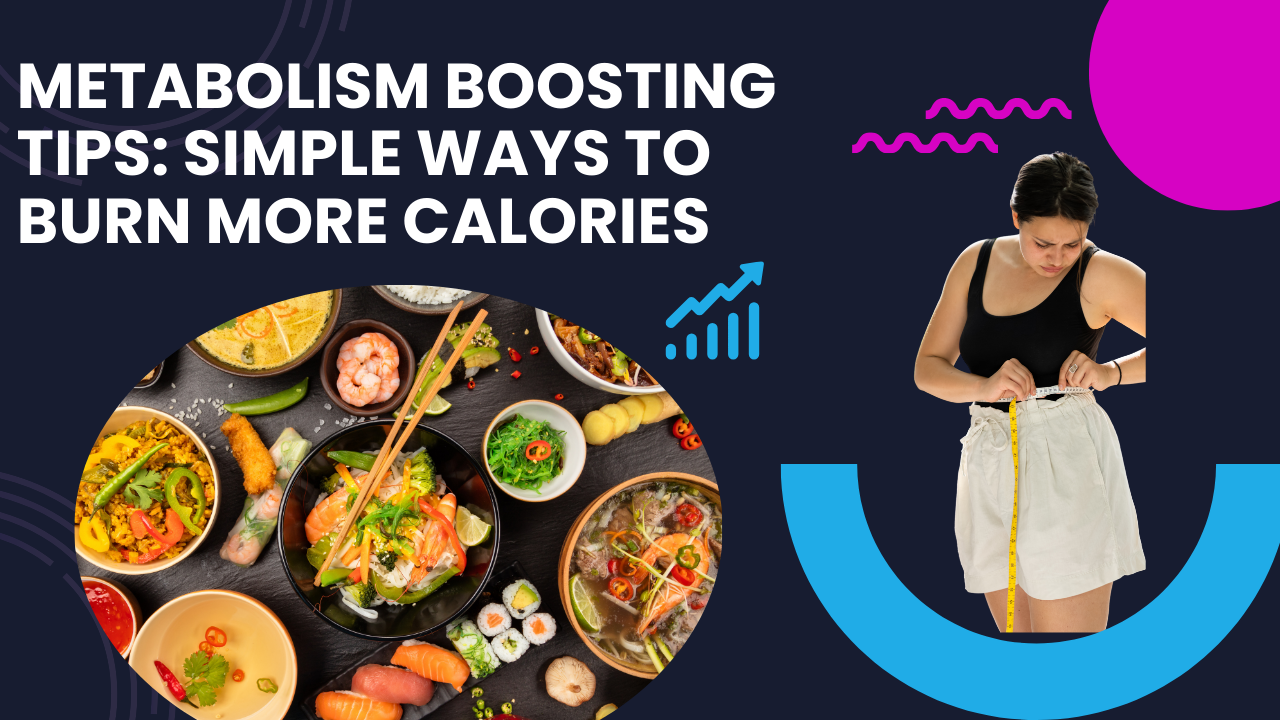 Metabolism Boosting Tips: Simple Ways to Burn More Calories post thumbnail image