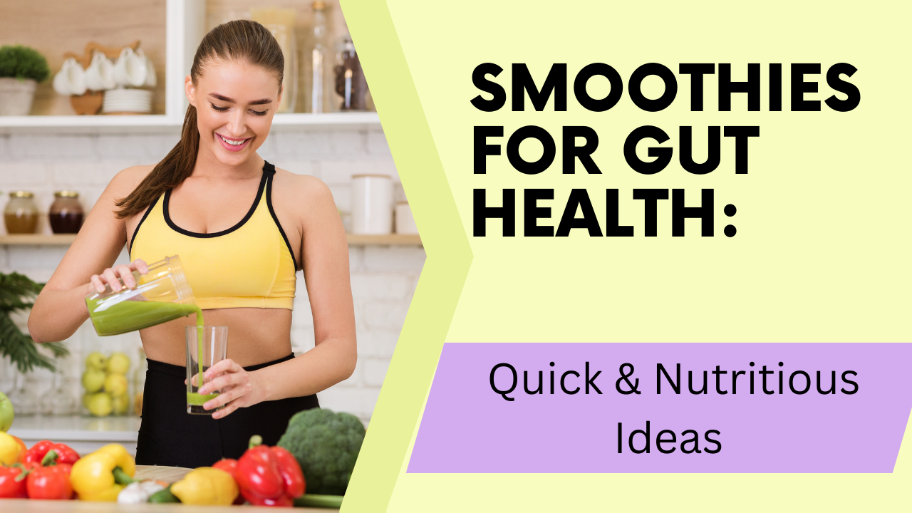 Smoothies for Gut Health: Quick & Nutritious Ideas post thumbnail image