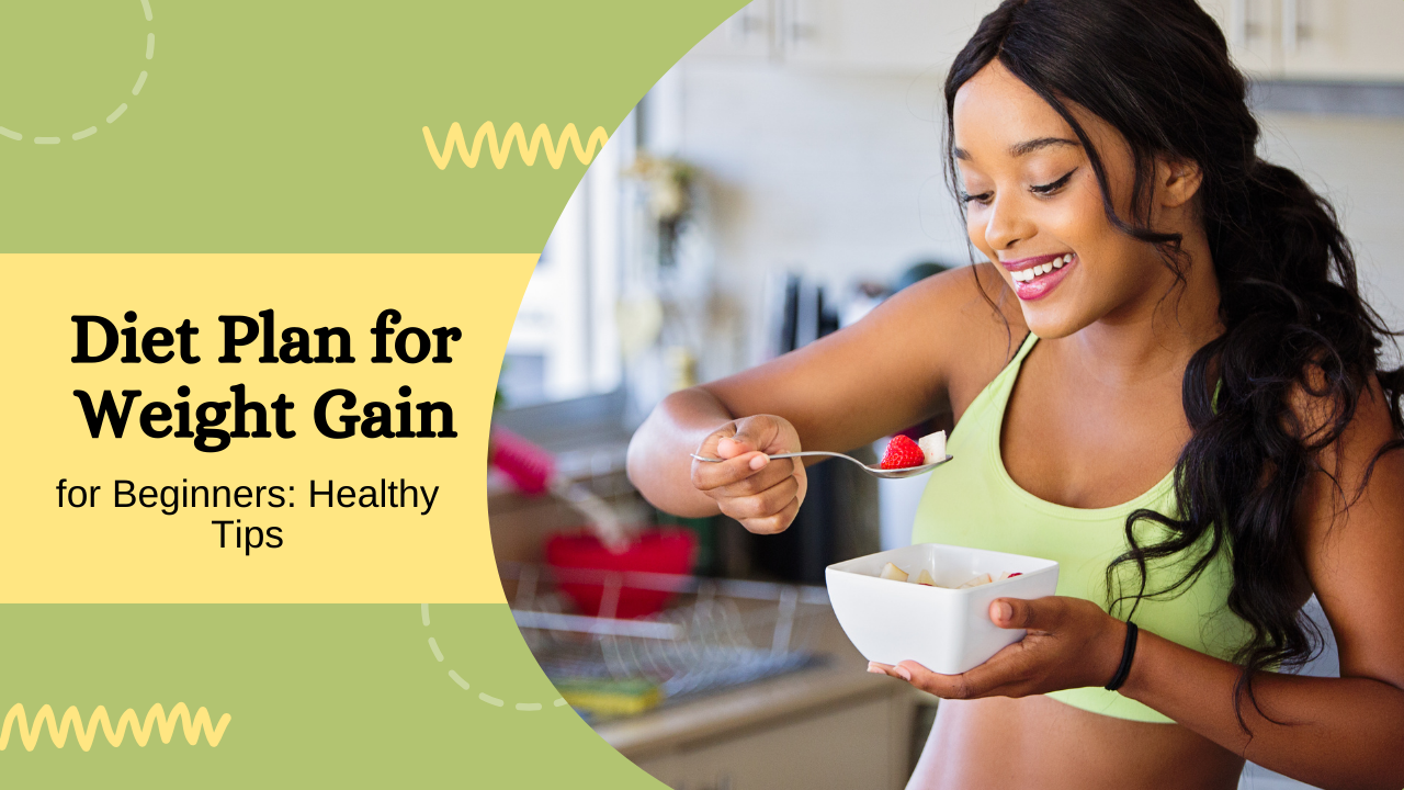 Diet Plan for Weight Gain for Beginners