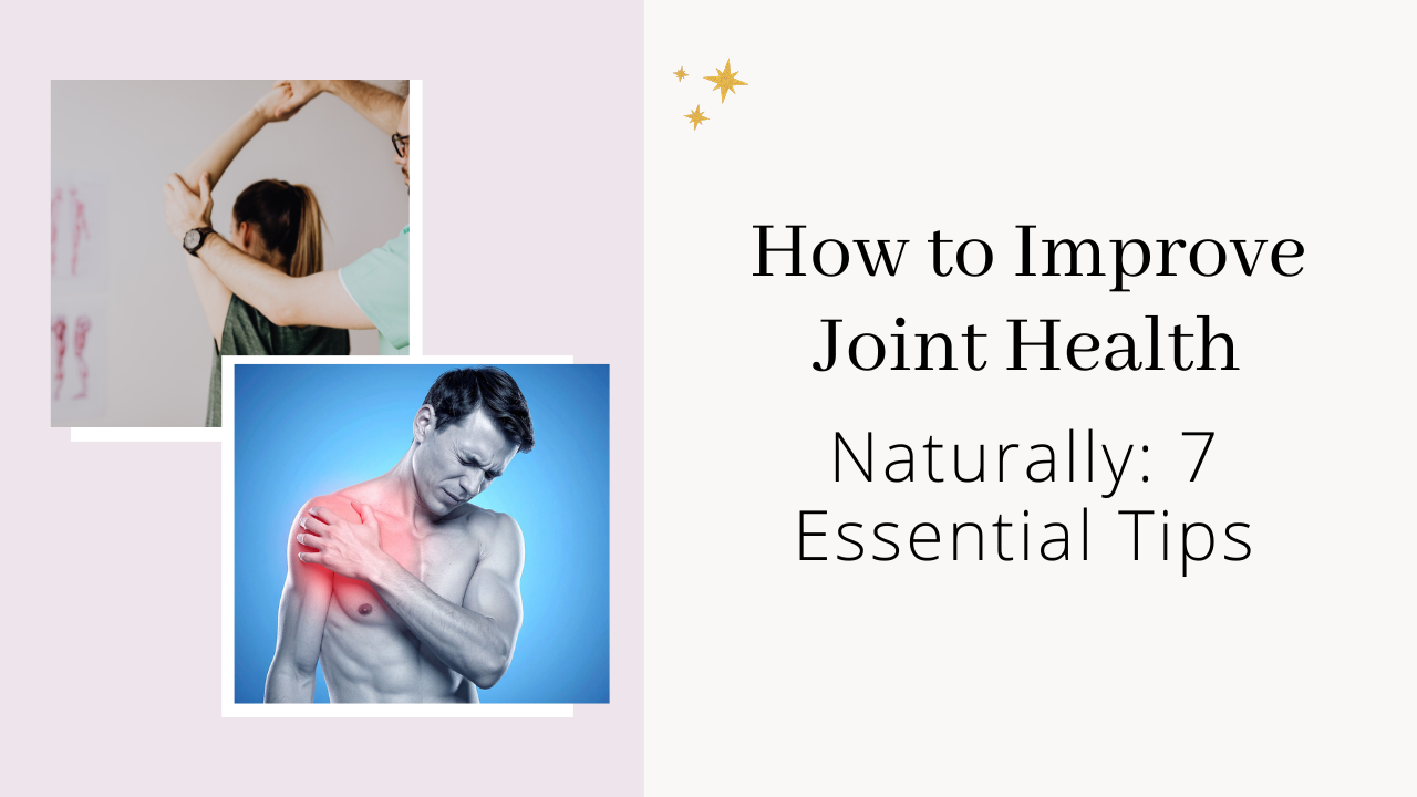 “How to Improve Joint Health Naturally: 7 Essential Tips” post thumbnail image