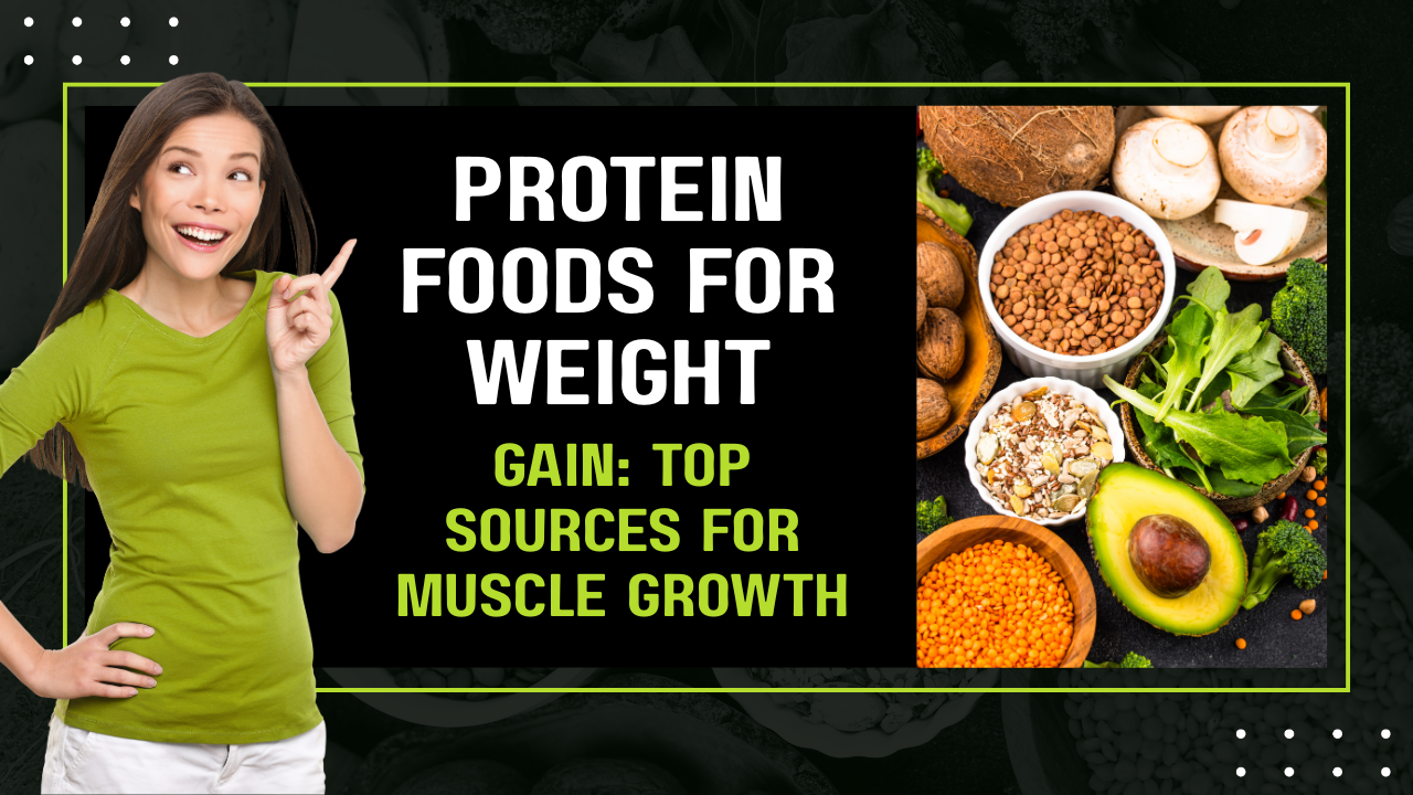 Protein Foods for Weight Gain
