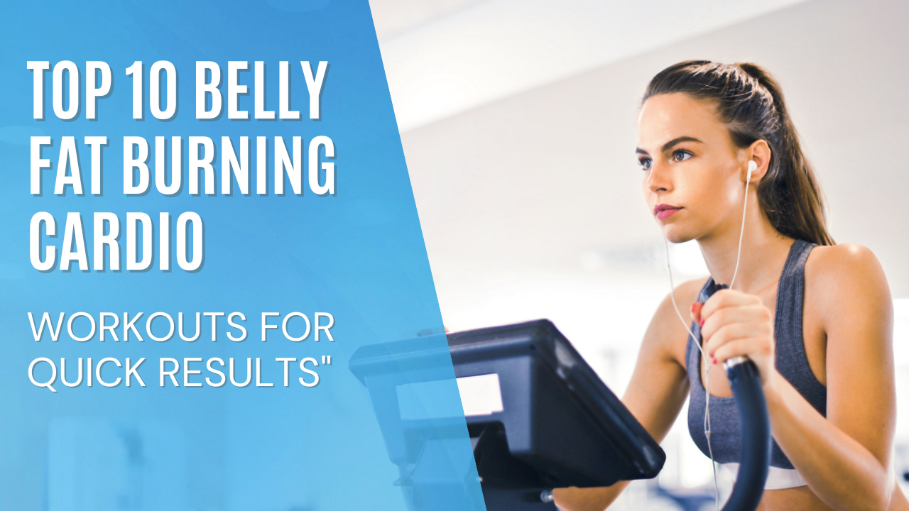 “Top 10 Belly Fat Burning Cardio Workouts for Quick Results” post thumbnail image